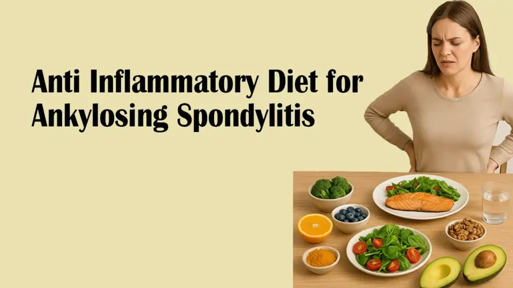 Anti Inflammatory Diet for Ankylosing Spondylitis